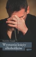 Wyznania księży alkoholików. Autor: Zasada Stanisław. ZdrowePodejscie.pl Okładka książki Wyznania księży alkoholików