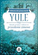Okładka książki Yule. Rytuały, przepisy i zaklęcia na przesilenie zimowe