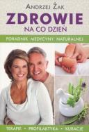 Zdrowie na co dzień. Autor: Żak Andrzej. ZdrowePodejscie.pl Okładka książki Zdrowie na co dzień