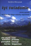 Okładka książki Żyć świadomie. Proste pytania na które...