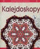 Okładka książki Antystresowa kolorowanka dla dorosłych. Część 3: Kalejdoskopy