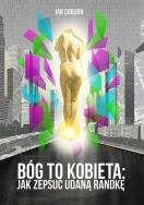 Okładka książki Bóg to kobieta. Jak zepsuć udaną randkę