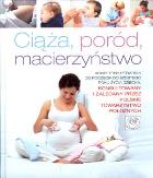 Okładka książki Ciąża, poród, macierzyństwo poradnik