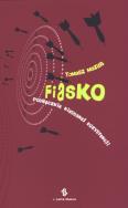 Fiasko. Podręcznik nieudanej egzystencji. Autor: Mazur Tomasz. ZdrowePodejscie.pl Okładka książki Fiasko. Podręcznik nieudanej egzystencji