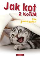 Jak kot z kotem. Autor: PAM JOHNSON-BENNETT. ZdrowePodejscie.pl Okładka książki Jak kot z kotem