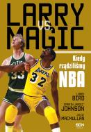 Larry vs. Magic. Kiedy rządziliśmy NBA. Autor: Larry Bird, Earvin Magic Johnson, Jackie MacMullan. ZdrowePodejscie.pl Okładka książki Larry vs. Magic. Kiedy rządziliśmy NBA