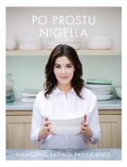 Po prostu Nigella. Smacznie, łatwo, przyjemnie. Autor: Nigella Lawson. ZdrowePodejscie.pl Okładka książki Po prostu Nigella. Smacznie, łatwo, przyjemnie