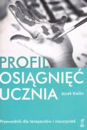 Profil osiągnięć ucznia Przew.dla terapeutów. Autor: Jacek Kielin. ZdrowePodejscie.pl Okładka książki Profil osiągnięć ucznia Przew.dla terapeutów
