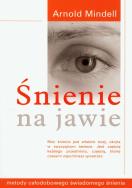 Śnienie na jawie. Autor: Arnold Mindell. ZdrowePodejscie.pl Okładka książki Śnienie na jawie