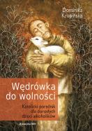 Wędrówka do wolności. Autor: Dominika Krupińska. ZdrowePodejscie.pl Okładka książki Wędrówka do wolności