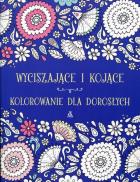 Okładka książki Wyciszające i kojące kolorowanie dla dorosłych