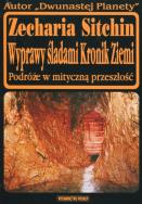 Wyprawy śladami Kronik Ziemi. Autor: Zecharia Sitchin. ZdrowePodejscie.pl Okładka książki Wyprawy śladami Kronik Ziemi