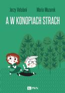 A w konopiach strach. Autor: Jerzy Vetulani. ZdrowePodejscie.pl Okładka książki A w konopiach strach