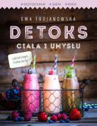 Detoks ciała i umysłu. Autor: Trojanowska Ewa. ZdrowePodejscie.pl Okładka książki Detoks ciała i umysłu