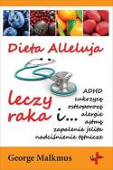 Dieta Alleluja leczy raka. Autor: George Malkmus. ZdrowePodejscie.pl Okładka książki Dieta Alleluja leczy raka