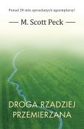 Droga rzadziej przemierzana - oprawa twarda. Autor: Peck M. Scott. ZdrowePodejscie.pl Okładka książki Droga rzadziej przemierzana - oprawa twarda