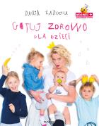Gotuj zdrowo dla dzieci. Autor: Daria Ładocha. ZdrowePodejscie.pl Okładka książki Gotuj zdrowo dla dzieci