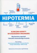 Hipotermia Kliniczne aspekty wychłodzenia organizmu. Autor: Kosiński S. Darocha T. Drwiła. ZdrowePodejscie.pl Okładka książki Hipotermia Kliniczne aspekty wychłodzenia organizmu