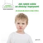 Okładka książki Jak radzić sobie ze złością i kaprysami