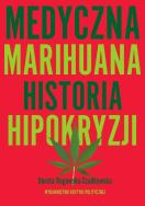 Okładka książki Medyczna Marihuana. Historia hipokryzji