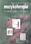 Muzykoterapia w rehabilitacji i profilaktyce. Autor: Gąsienica-Szostak Aldona. ZdrowePodejscie.pl Okładka książki Muzykoterapia w rehabilitacji i profilaktyce