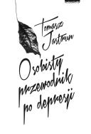 Osobisty przewodnik po depresji. Autor: Tomasz Jastrun. ZdrowePodejscie.pl Okładka książki Osobisty przewodnik po depresji