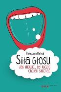Okładka książki Siła głosu Jak mówić by ludzie chcieli słuchać