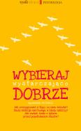 Okładka książki Wybieraj wystarczająco dobrze