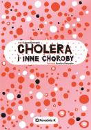 Cholera i inne choroby. Autor: Kaniewski Łukasz. ZdrowePodejscie.pl Okładka książki Cholera i inne choroby
