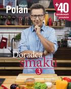 Doradca smaku 3. Andrzej Polan. Autor: Polan Andrzej. ZdrowePodejscie.pl Okładka książki Doradca smaku 3. Andrzej Polan