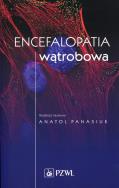 Encefalopatia wątrobowa. Autor: Panasiuk Anatol. ZdrowePodejscie.pl Okładka książki Encefalopatia wątrobowa
