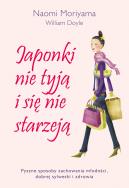 Japonki nie tyją i się nie starzeją. Autor: Naomi Moriyama, William Doyle. ZdrowePodejscie.pl Okładka książki Japonki nie tyją i się nie starzeją