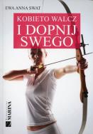 Okładka książki Kobieto walcz i dopnij swego