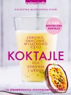 Koktajle dla zdrowia i urody cz.3. Autor: Katarzyna Błażejewska. ZdrowePodejscie.pl Okładka książki Koktajle dla zdrowia i urody cz.3