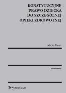 Okładka książki Konstytucyjne prawo dziecka do szczególnej opieki zdrowotnej