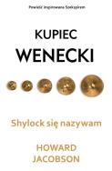 Kupiec wenecki Shylock się nazywam. Autor: Jacobson Howard. ZdrowePodejscie.pl Okładka książki Kupiec wenecki Shylock się nazywam