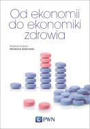 Od ekonomii do ekonomiki zdrowia. Autor: Golinowska Stanisława. ZdrowePodejscie.pl Okładka książki Od ekonomii do ekonomiki zdrowia