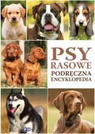 Psy rasowe. Podręczna encyklopedia. Autor: Opracowanie zbiorowe. ZdrowePodejscie.pl Okładka książki Psy rasowe. Podręczna encyklopedia