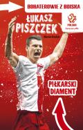 Okładka książki PZPN. Bohaterowie z boiska. Łukasz Piszczek. Piłkarski unika