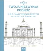 Twoja niezwykła podróż. Książka do kolorowania. Autor: Opracowanie zbiorowe. ZdrowePodejscie.pl Okładka książki Twoja niezwykła podróż. Książka do kolorowania