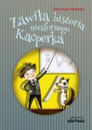 Zawiła historia niesfornego Kacperka. Autor: Michalec Katarzyna. ZdrowePodejscie.pl Okładka książki Zawiła historia niesfornego Kacperka