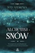 Alchemia snów. Autor: Ted Andrews. ZdrowePodejscie.pl Okładka książki Alchemia snów