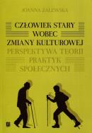 Człowiek stary wobec zmiany kulturowej. Autor: Zalewska Joanna. ZdrowePodejscie.pl Okładka książki Człowiek stary wobec zmiany kulturowej