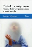 Dziecko z autyzmem. Autor: Barbara Winczura. ZdrowePodejscie.pl Okładka książki Dziecko z autyzmem
