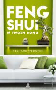 Feng shui w twoim domu. Autor: Richard Webster. ZdrowePodejscie.pl Okładka książki Feng shui w twoim domu