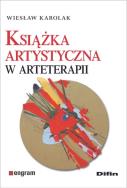 Książka artystyczna w arteterapii. Autor: Wiesław Karolak. ZdrowePodejscie.pl Okładka książki Książka artystyczna w arteterapii