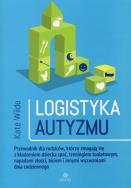 Logistyka autyzmu. Autor: Kate Wilde. ZdrowePodejscie.pl Okładka książki Logistyka autyzmu