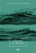 Ludzie na moście. Autor: Wisława Szymborska. ZdrowePodejscie.pl Okładka książki Ludzie na moście