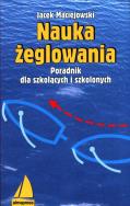 Nauka żeglowania. Autor: Maciejowski  Jacek. ZdrowePodejscie.pl Okładka książki Nauka żeglowania
