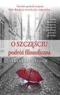 O szczęściu: podróż filozofi czna. Autor: Lenoir Frederic. ZdrowePodejscie.pl Okładka książki O szczęściu: podróż filozofi czna